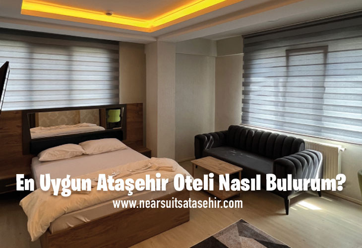 En Uygun Ataşehir Oteli Nasıl Bulurum?